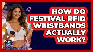 How Do Festival RFID Wristbands Actually Work? - We Go To Festivals