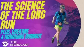 The Science of the Long Run Plus, Creatine & Preventing Burnout in Runners