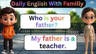 Simple English Conversation &ndash; Family Q&A | Common English Questions & Answers about Family