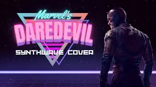 Marvel's Daredevil Theme | Synthwave Cover