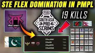 STE FLEX 19 KILLS CHICKEN IN PMPL SCRIMS 😱 | STE FLEX 🇵🇰 DOMINATION AGAINST TOP TEAMS FROM 🇧🇩 AND 🇳🇵