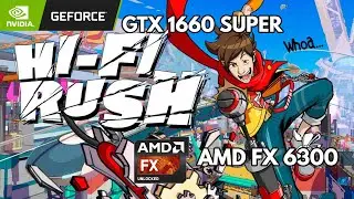 Hi-Fi RUSH Amd FX 6300 + GTX 1660 Super High Settings
