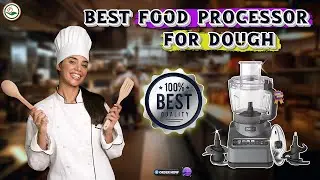 ✅ Top 5: 💁&zwj;♂️ Best Food Processor For Dough [ Best Food Processor For Dough Mixing ] { Reviews }