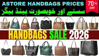 Astore Handbags Price in Pakistan Sale 2026 | Tote Bags, Shoulder Bags, Mini Bags, Bucket Bags, etc