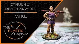 Cthulhu: Death May Die Painting Series - Ep 1 - Mike