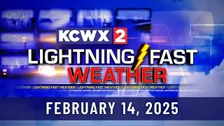 KCWX2 Weather Brief: February 14, 2025