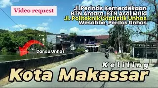 KELILING KOTA MAKASSAR 🔴 Request BTN ANTARA, AREA KAMPUS UNHAS, WESABBE, PERDOS #ifcmakassar