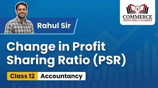 Accountancy class 12.                                                      Change in PSR 