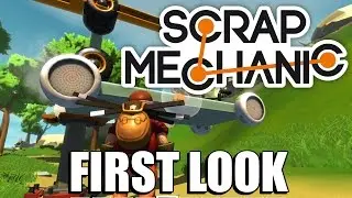 Scrap Mechanic - First look and Gameplay