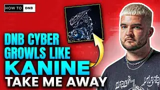 How to: DNB CYBER GROWLS like Kanine - Take me away - Dancefloor DNB Tutorial