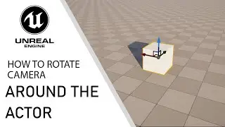 Unreal Engine 5 how to rotate camera around the actor