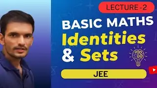 Basic Maths Identities & Sets  | JEE/NEET 2025 | All Concepts & Tricks Covered|  LECTURE -2