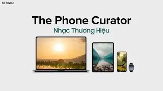 Nhạc thương hiệu mobile The Phone Curator | BC BRAND