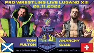 Anarchy Gaze vs Tom Fulton - Pro Wrestling Live Lugano XIII - 26.11.2022