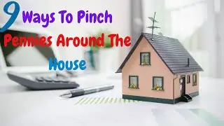 9 Ways To Pinch Pennies Around The House