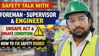 Safety talk with Foreman, Supervisor & Engineer! How to fix safety issue ! Safety video