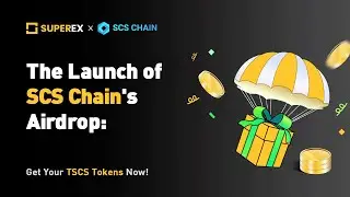 The Launch of SCS Chain's Airdrop: Get Your TSCS Tokens Now!