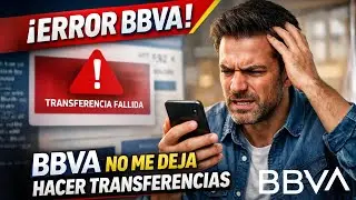 🔵 BBVA No Me Deja Hacer Transferencias (Haz esto para arreglarlo) 2026