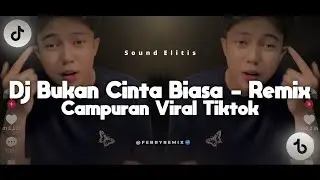 Dj Bukan Cinta Biasa &ndash; Remix 🎵 Campuran DJ Viral TikTok 2026 &ndash; Febry Remix