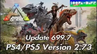 Ark Survival Evolved Update Version 699.7 PS4 PS5 2.73