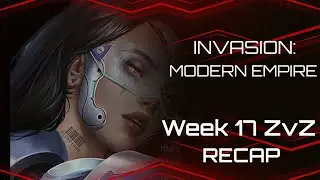 Invasion: Modern Empire Week 17 ZvZ Recap