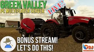LIVE! - BONUS livestream! Let's do this! - Green Valley PC MP server - FS22