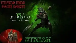 DIABLO IV STREAM | VESSEL OF HATRED | SPIRITBORN FIRST | SEASON OF THE DIVINE INTERVENTION
