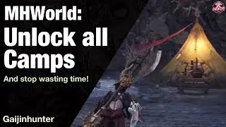 Monster Hunter World: Unlock All Camps