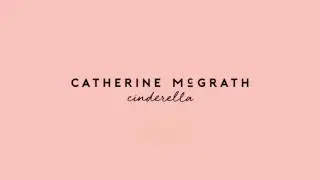 Catherine McGrath - Cinderella (Official Audio)
