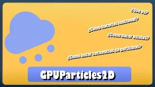 &iquest;Qu&eacute; son los GPUParticles2D? y &iquest;en que se diferencia con el CPUParticles2D? en Godot Engine