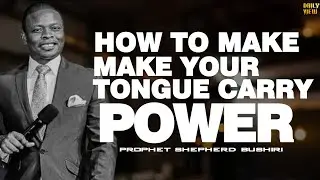 HOW TO MAKE YOUR TONGUE CARRY POWER//PROPHET SHEPHERD BUSHIRI//ECG