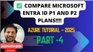 Compare Microsoft Entra ID P1 & P2 plans ||Azure Tutorial for Beginners| AZ-104 Full Course ||Part 4