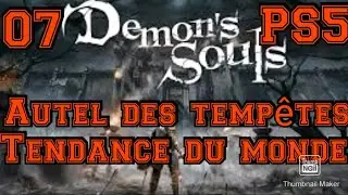 Demon's souls remake 07 Autel des temp&ecirc;tes + Tendance des mondes du Monde 4 Guide Platine PS5