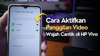 Cara Aktifkan Panggilan Video Wajah Cantik di HP Vivo