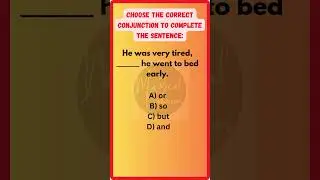 English Grammar Quiz | Choose the Correct Conjunction for the Sentence