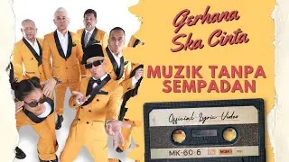 Gerhana Ska Cinta - Muzik Tanpa Sempadan (Official Lyric Video)