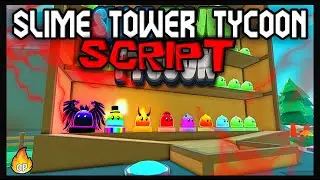 *BEST* Slime Tower Tycoon Script [2023] Very OP 🔥