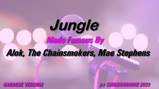 Alok, The Chainsmokers, Mae Stephens  Jungle ( #Karaoke #Version #King with sing along Lyrics )
