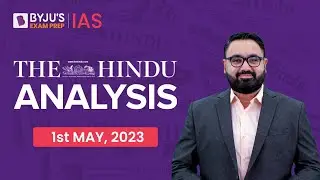 The Hindu Newspaper Analysis | 1 May 2023 | Current Affairs Today | UPSC Editorial Analysis