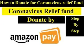 How to Donate PM Relief Fund Using Amazon Pay (UPI ID & Account No.)🔥🔥 How to Donate PM CARES Fund