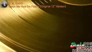 K.B. Caps - Catch Me Now I'm Falling (Original 12