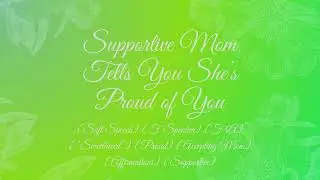 [ASMR] [F4F] Supportive mom tells you she's proud of you