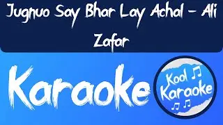 Jugnuo Say Bhar Lay Achal - Ali Zafar | Karaoke | High Quality Backing Track | Kool Karaoke