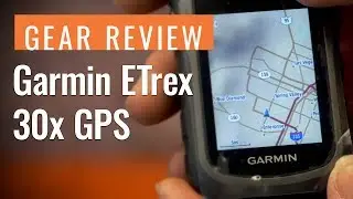 Gear Review: Garmin ETrex 30x GPS