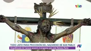 Todo listo para la procesión del Nazareno de San Pablo en Caracas - 20/03/24