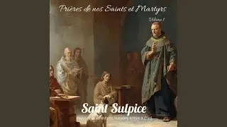 PRIERES DE NOS SAINTS ET MARTYRS ST SULPICE