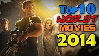 Top 10 WORST Movies 2014