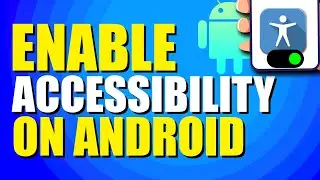 How To Enable Accessibility On Android (Quick & Easy)