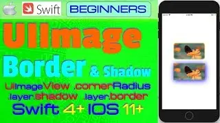 IOS 11+, Swift 4+, Beginners, Tutorial : Add Border or Shadow to Image ( borderWidth, masksToBounds)