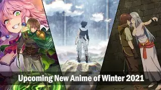 New Anime Winter 2021 You MUST Watch